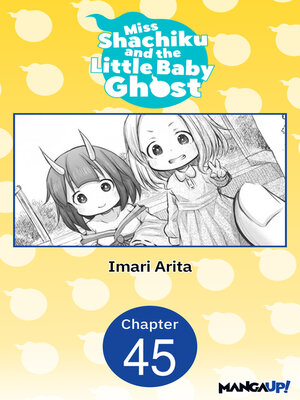 cover image of Miss Shachiku and the Little Baby Ghost, Chapter 45